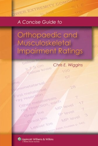A Concise Guide to Orthopaedic and Musculoskeletal Impairment Ratings