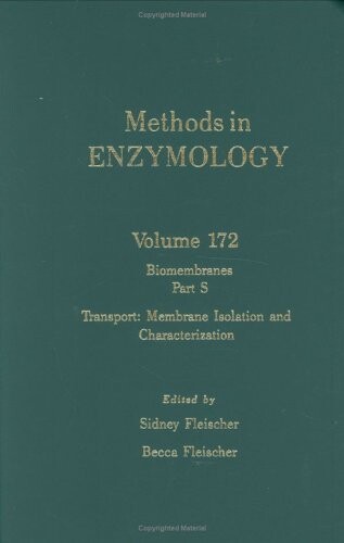 Methods in Enzymology, Volume 172: Biomembranes, Part S: Transport: Membrane Isolation and Characterization