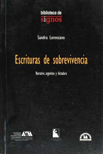 Escrituras de sobrevivencia. Narrativa argentina y dictadura (Sylvia Molloy-Hector Tizon) (Biblioteca De Signos) (Spanish Edition)
