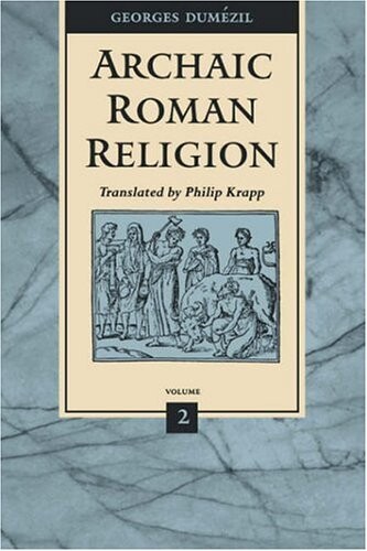 Archaic Roman religion : with an apendix on the religion of the Etruscans. Volume two