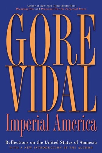 Imperial America: Reflections on the United States of Amnesia