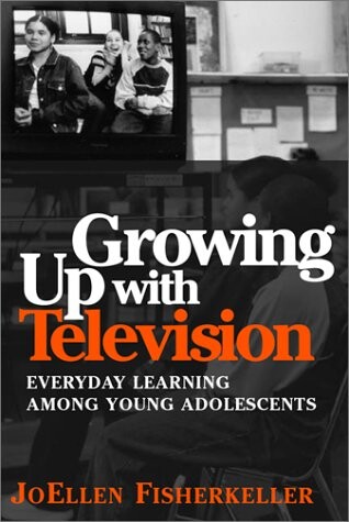Growing up with television : everyday learning among young adolescents