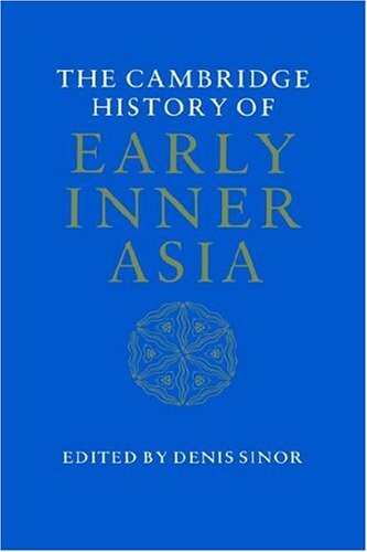 The Cambridge history of early Inner Asia