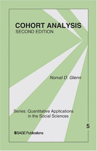 Cohort Analysis (Quantitative Applications in the Social Sciences)