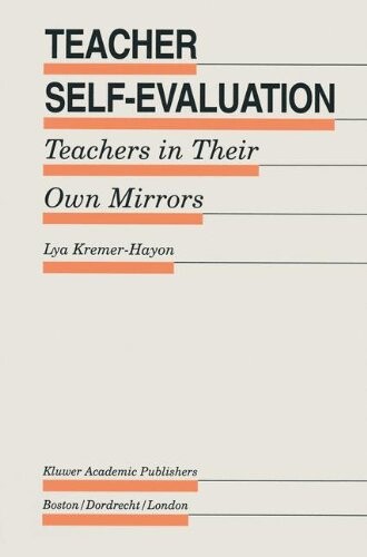 Teacher Self-Evaluation: Teachers in Their Own Mirror (Evaluation in Education and Human Services)