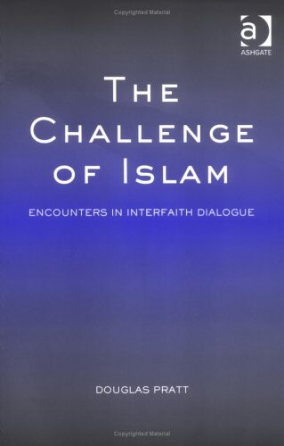 The challenge of Islam : encounters in interfaith dialogue