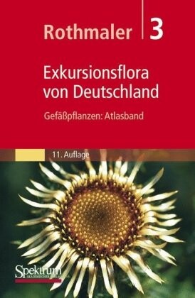 Exkursionsflora von Deutschland. Band 3, Gefäßpflanzen: Atlasband