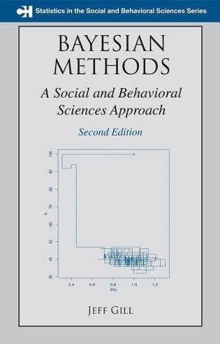 Bayesian Methods: A Social  and Behavioral Sciences Approach, Second Edition (Chapman & Hall/CRC Statistics in the Social and Behavioral Sciences)