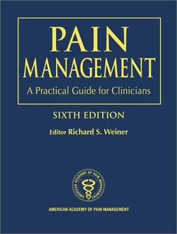 Pain Management: A Practical Guide for Clinicians, Sixth Edition