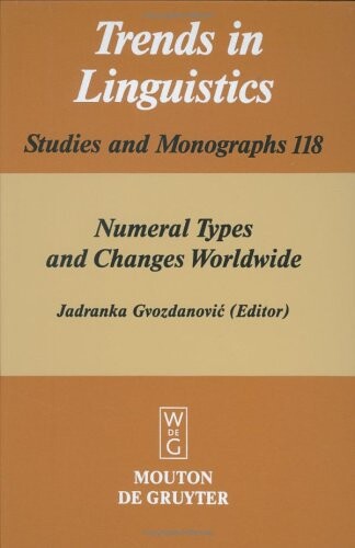 Numeral Types and Changes Worldwide (Trends in Linguistics. Studies and Monographs)