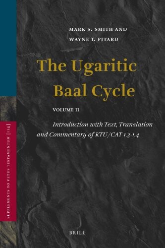 The Ugaritic Baal Cycle (Supplements to Vetus Testamentum)