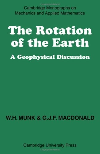 The Rotation of the Earth: A Geophysical Discussion (Cambridge Monographs on Mechanics)