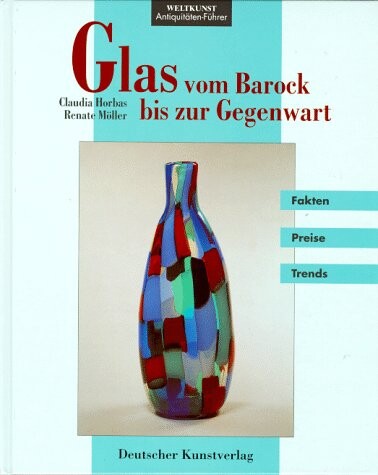 Glas. Vom Barock bis zur Gegenwart.