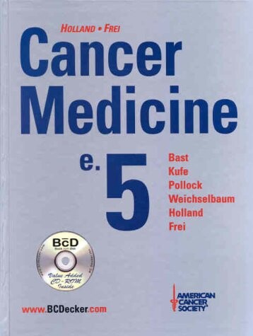 Holland-Frei : cancer medicine e.5 : an approved publication of the American cancer society