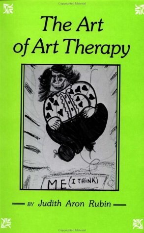 The Art of Art Therapy: What Every Art Therapist Needs to Know