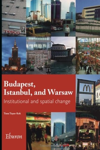 Budapest, Istanbul And Warsaw: Institutional And Spatial Change
