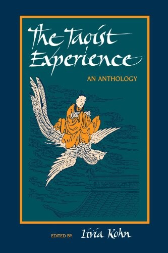 The Taoist Experience (Suny Series in Chinese Philosophy & Culture): An Anthology (Suny Series, Chinese Philosophy & Culture)