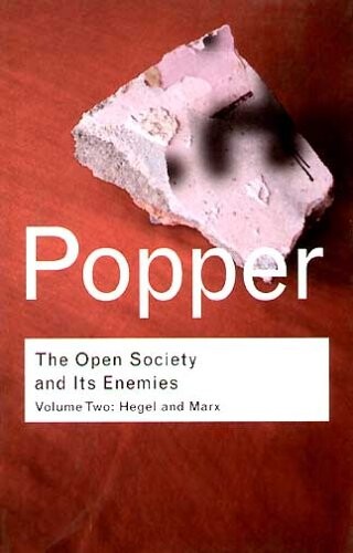 The open society and its enemies. Vol. 2., The high tide of prophecy : Hegel, Marx, nd the aftermath