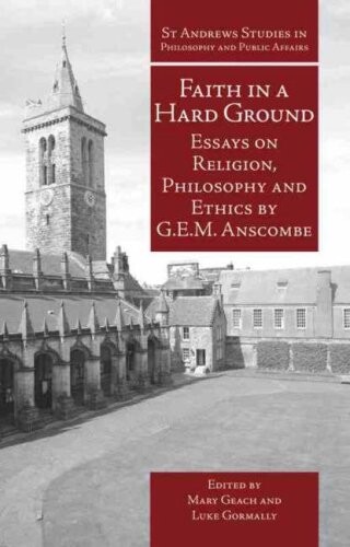 Faith in a Hard Ground: Essays on Religion, Philosophy and Ethics (St. Andrews Studies in Philosophy and Public Affairs)