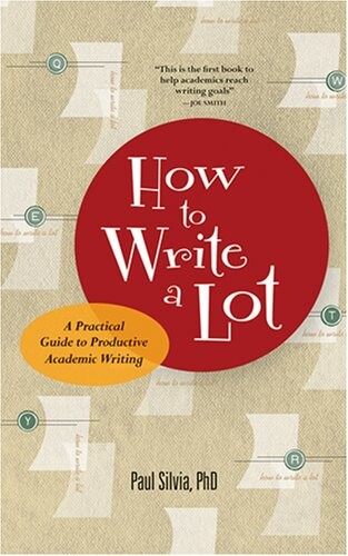 How to write a lot : a practical guide to productive academic writing