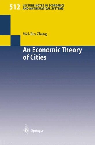 An economic theory of cities : spatial models with capital, knowledge, and structures