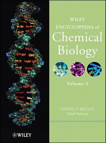 Wiley encyclopedia of chemical biology. Volume 3, Metabolism : cellular organization to Polymer therapeutics