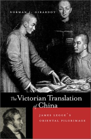 The Victorian translation of China : James Legge's Oriental pilgrimage
