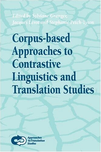 Corpus-based Approaches to Contrastive Linguistics and Translation Studies (Approaches to Translation Studies 20) (Approaches to Translation Studies S.)