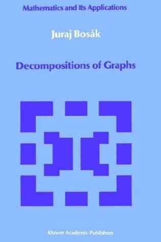 Decompositions of Graphs (Mathematics and its Applications)