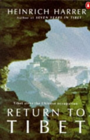 Return to Tibet : [Tibet after the Chinese occupation]