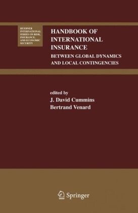 Handbook of International Insurance: Between Global Dynamics and Local Contingencies (Huebner International Series on Risk, Insurance and Economic Security)