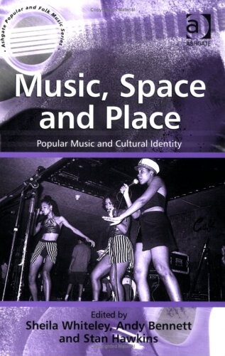 Music, Space And Place: Popular Music And Cultural Identity (Ashgate Popular and Folk Music) (Ashgate Popular and Folk Music)