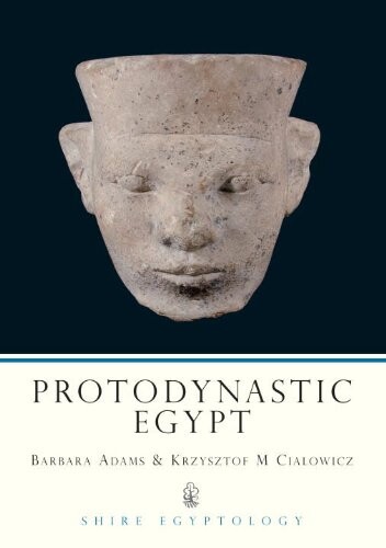 Protodynastic Egypt (Shire Egyptology)