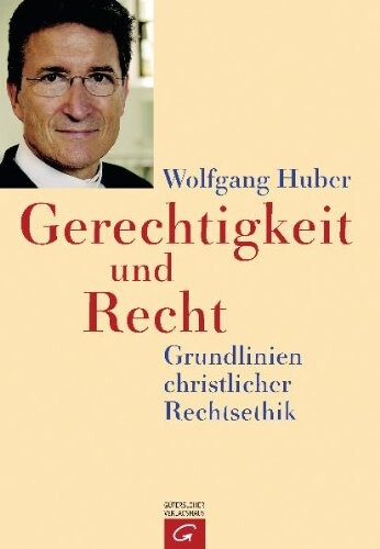 Gerechtigkeit und Recht: Grundlinien christlicher Rechtsethik (German Edition)