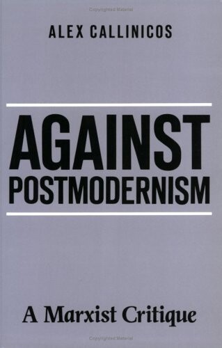 Against postmodernism : a marxist critique