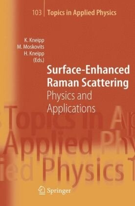 Surface-Enhanced Raman Scattering: Physics and Applications (Topics in Applied Physics)