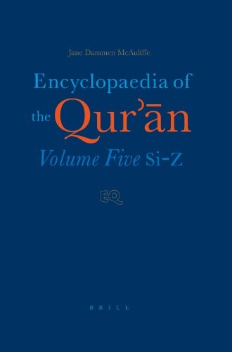 Encyclopaedia of the Qur'an (Volume Five: Si-Z)
