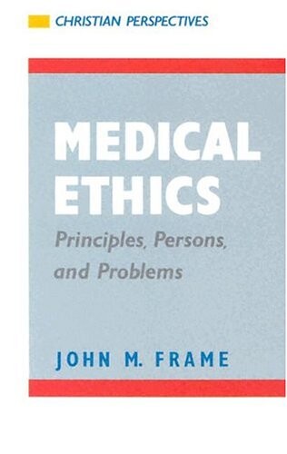 Medical ethics : principles, persons, and problems