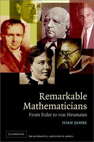Remarkable mathematicians : from Euler to von Neumann