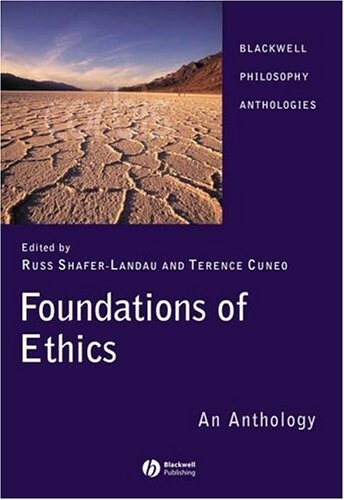 Foundations of Ethics: An Anthology (Blackwell Philosophy Anthologies)
