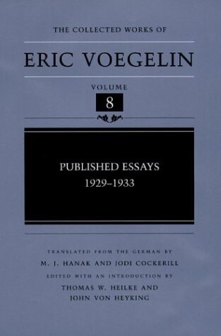 Published Essays: 1929-1933 (Collected Works of Eric Voegelin, Volume 8)