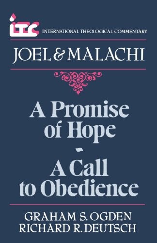A promise of hope - a call to obedience : a commentary on the Books of Joel and Malachi