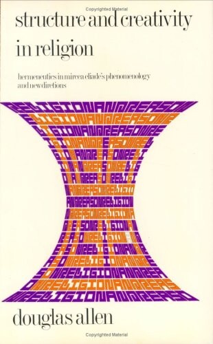 Structure & Creativity in Religion (Religion Reason Ser. : No 14)