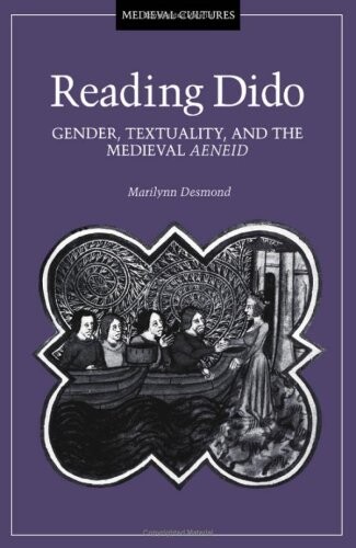 Reading Dido : gender, textuality, and the medieval Aeneid
