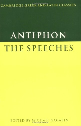 Antiphon: The Speeches (Cambridge Greek and Latin Classics)