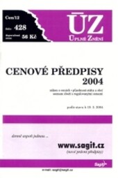 Cenové předpisy :zákon o cenách, působnost státu a obcí, seznam zboží s regulovanými cenami : podle stavu k 19.3.2004