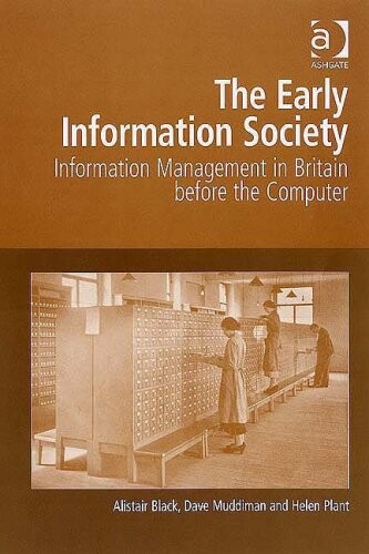 The early information society : information management in Britain before the computer