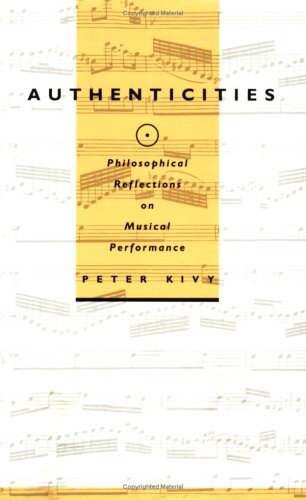 Authenticities : philosophical reflections on musical performance