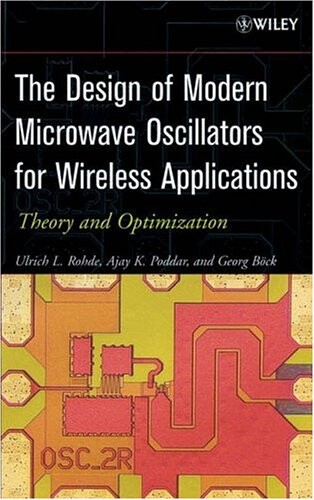 The Design of Modern Microwave Oscillators for Wireless Applications : Theory and Optimization