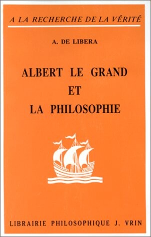 Albert le Grand et la philosophie (A la recherche de la verite) (French Edition)